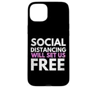 Custodia per iPhone 15 Plus Social Distancing Will Set Us Free