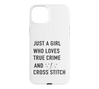 Custodia per iPhone 15 Plus solo una ragazza che ama True Crime e Cross Stitch