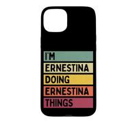 Custodia per iPhone 15 Plus Sono Ernestina Facendo Ernestina Cose Divertente Personalizzato