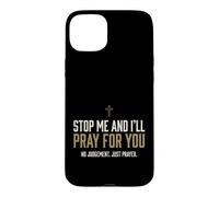 Custodia per iPhone 15 Plus Stop Me And I'll Pray For You Faith Message Encourage