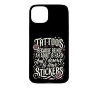 Custodia per iPhone 15 Plus Tattoos Because Being An Adult Is Hard Deserve Divertente