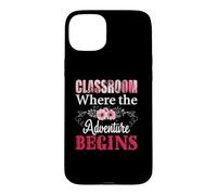 Custodia per iPhone 15 Plus Teacher Classrom Where The Adventure Begins Teaching