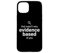 Custodia per iPhone 15 Plus That Wasn't Very Evidence Based of You Funny Nurse Nursing