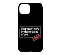 Custodia per iPhone 15 Plus That Wasn't Very Evidence-Based Of You Scienza Medico Nerd