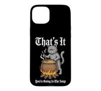 Custodia per iPhone 15 Plus That's It (You're Going In The Soup) - Divertente gatto medievale