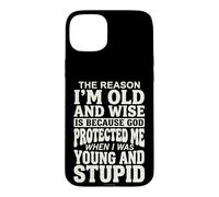Custodia per iPhone 15 Plus The Reason I'm Old And Wise Is Because God Protected Me