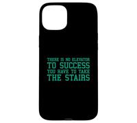 Custodia per iPhone 15 Plus There Is No Elevator To Success You Have To Take The Stairs