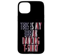 Custodia per iPhone 15 Plus This is my Breakdance USA Flag