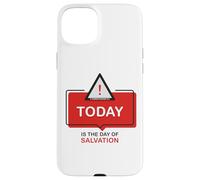 Custodia per iPhone 15 Plus TODAY is The Day of Salvation 2 Cor. 6:2 Evangelism Gospel