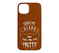 Custodia per iPhone 15 Plus Touch My Beard And Tell Me I´m Pretty Citazione Baffi Barbiere
