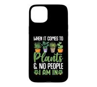 Custodia per iPhone 15 Plus When It Comes To Plants And No People I Am In