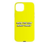 Custodia per iPhone 15 Plus Wow Puoi davvero ballare | Danza Danzatrice