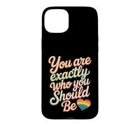 Custodia per iPhone 15 Plus You Are Exactly Who You Should Be Amore per se stessi