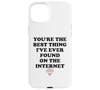 Custodia per iPhone 15 Plus Youre the Best Thing Ive Ever Found on Internet Husband Wife