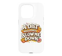 Custodia per iPhone 15 Pro A Diet Would Only Slow Me Down Funny Foodie Snack Lover