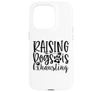 Custodia per iPhone 15 Pro Allevare cani è estenuante per gli amanti dei cani umorismo