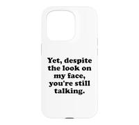 Custodia per iPhone 15 Pro And Yet Despite the Look on My Face You're Still Talking Men