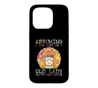 Custodia per iPhone 15 Pro Assuming I'm Just An Old Lady Was Your First Mistake Hippie