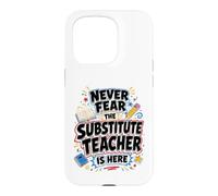 Custodia per iPhone 15 Pro Back To School Never Fear The Substitue Teacher Is Here