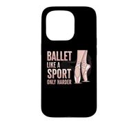 Custodia per iPhone 15 Pro Ballet Like A Sport Only Harder Dancer Ballerina Dance