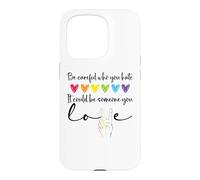 Custodia per iPhone 15 Pro Be Careful Who You Hate It Could Be Someone You Love Pride