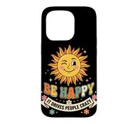 Custodia per iPhone 15 Pro Be Happy It Drives People Crazy (SUL RETRO)
