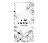 Custodia per iPhone 15 Pro Be still, and know. Psalm 46:10 Cristo Fede Fiore Bibbia Art