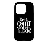 Custodia per iPhone 15 Pro Bevi caffè e sii fantastico amante della caffeina divertente