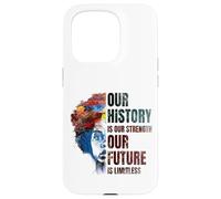 Custodia per iPhone 15 Pro BLACK HISTORY MONTH Our History Is Our Strength
