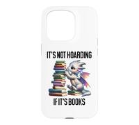 Custodia per iPhone 15 Pro Book Dragon It's Not Hoarding if It's Books Sign Bookish