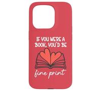 Custodia per iPhone 15 Pro Books are My Valentine If You Were a Book Youd Be Fine Print