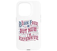 Custodia per iPhone 15 Pro Born A Free But Now I'm Expensive Funny 4th Of July