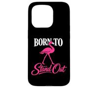 Custodia per iPhone 15 Pro Born To Stand Out fenicottero rosa frase grafica
