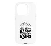 Custodia per iPhone 15 Pro Citazione I'm Only Happy When It Rains