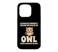 Custodia per iPhone 15 Pro Civetta Carino Always Be Yourself Unless You Can Be An Owl