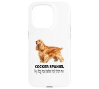Custodia per iPhone 15 Pro Cocker Spaniel Cane Il mio cane ha i capelli migliori di me