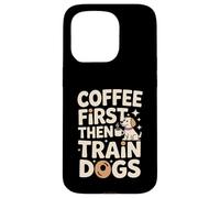 Custodia per iPhone 15 Pro Coffee First Then Train Dog Trainer