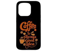 Custodia per iPhone 15 Pro Coffee Is Always Good Idea Baristas Cafeine Coffee Lover