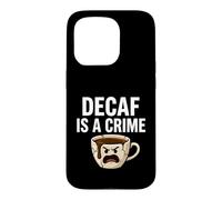 Custodia per iPhone 15 Pro Coffee Lover Decaf Is A Crime Funny Caffeine Addict