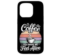Custodia per iPhone 15 Pro Coffee You Make Me Feel Alive Caffeine Lover Morning |-