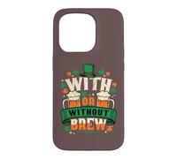 Custodia per iPhone 15 Pro Con o senza Brew St Patricks Day Beer