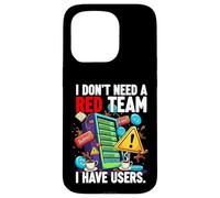 Custodia per iPhone 15 Pro Cybersecurity Humor I Don't Need A Red Team Users