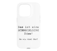 Custodia per iPhone 15 Pro Das ist eine SCHRECKLICHE Idee! Um wie viel Uhr? - Tedesco