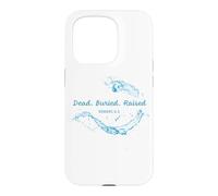 Custodia per iPhone 15 Pro Dead. Buried. Raised - Christian Church Baptism Romans 6:4