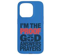 Custodia per iPhone 15 Pro Design con scritta "I'm The Proof God Answers Prayers"