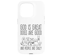 Custodia per iPhone 15 Pro Dio è grande, i cani sono bravi e le persone sono pazze amanti dei cani