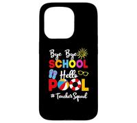 Custodia per iPhone 15 Pro Divertente insegnante squadra Bye-Bye School Hello Pool Summer Student