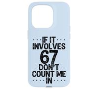 Custodia per iPhone 15 Pro Divertente se coinvolge 67 Non contarmi in sei sette meme