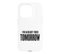 Custodia per iPhone 15 Pro Domani sono già stanco - mattina, caffè, lavoro, stress
