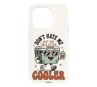 Custodia per iPhone 15 Pro Don't Hate Me Cos I'm A Little Cooler - Divertente scatola per il ghiaccio da picnic